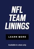 NFL team linings. Learn more. Available in-store only.
