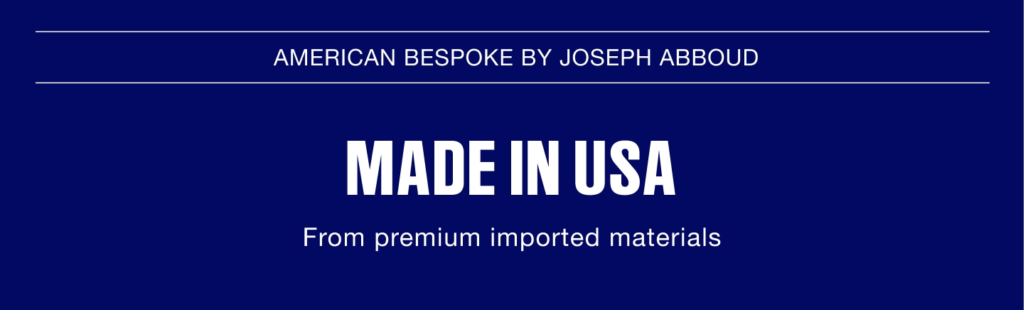American Bespoke by Joseph Abboud. Made in USA. From premium imported materials.