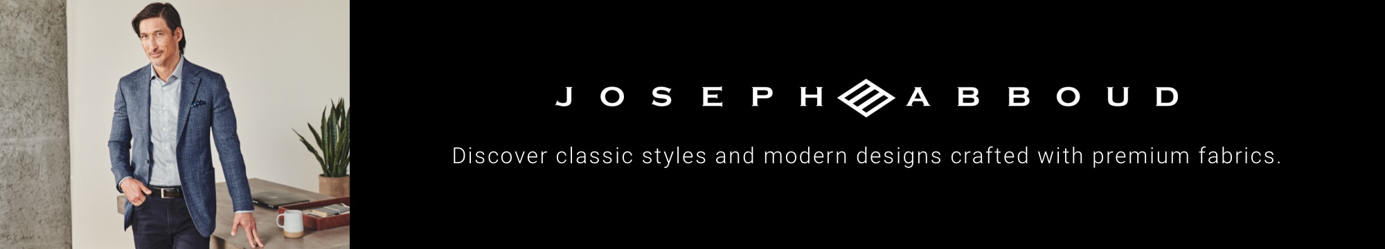 Joseph Aboud: Discover classic styles and modern designs crafted with premium fabrics.
